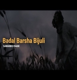 Badal Barsa Bijuli Sawan Ko Pani