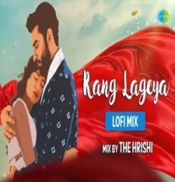 Rang Lageya Lofi (Slowed and Reverb)