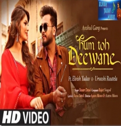 Hum Toh Deewane (Elvish Yadav)