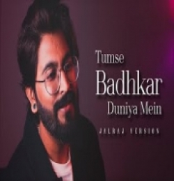 Tumse Badhkar Duniya Mein