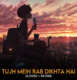Tujh Mein Rab Dikhta Hai Slowed Reverb