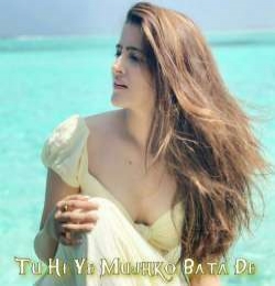 Tu Hi Ye Mujhko Bata De