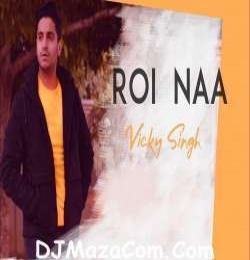 Roi Na Je Yaad Meri Aayi Ve