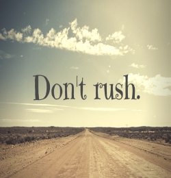 Dont Rush