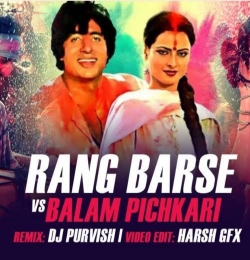 Rang Barse Vs Balam Pichkari