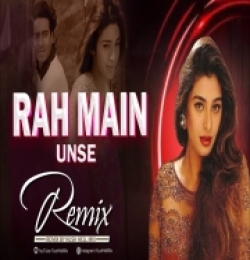 Rah main unse (Remix)