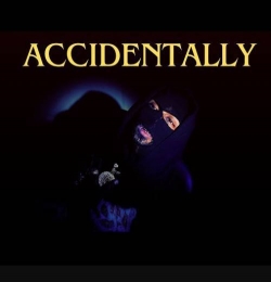 Accidentally