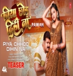 Piya Chhod Dihin Na