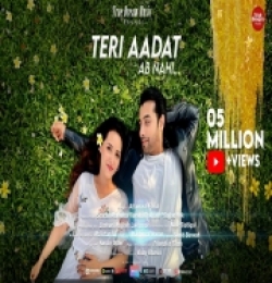 TERI AADAT AB NAHI