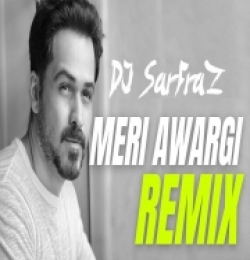 Meri Awargi (House Mix)