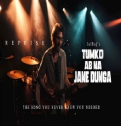 Tumko Ab Na Jane Dunga (Reprise)