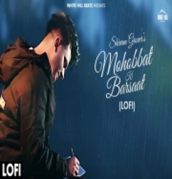 Mohobbat Ki Barsaat (Lo-Fi)