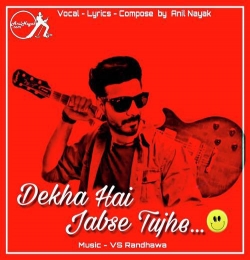 Dekha Hai Jabse Tujhe