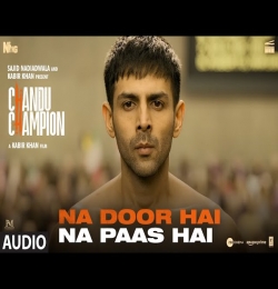 Na Door Hai Na Paas Hai (Chandu Champion)